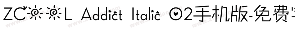 ZCOOL Addict Italic 02手机版字体转换